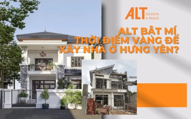 ALT bật mí thời điểm vàng để xây nhà ở Hưng Yên?